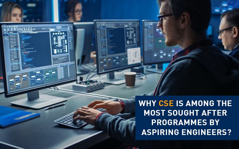 Why Computer Science Engineering Is Among The Most Sought After 